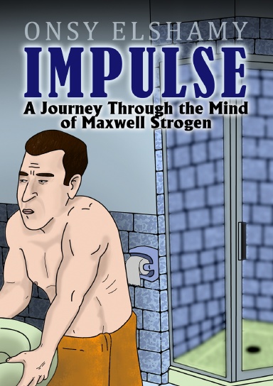 Impulse: A Journey Through the Mind of Maxwell Strogen