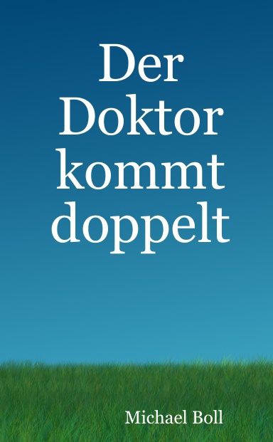 Der Doktor kommt doppelt