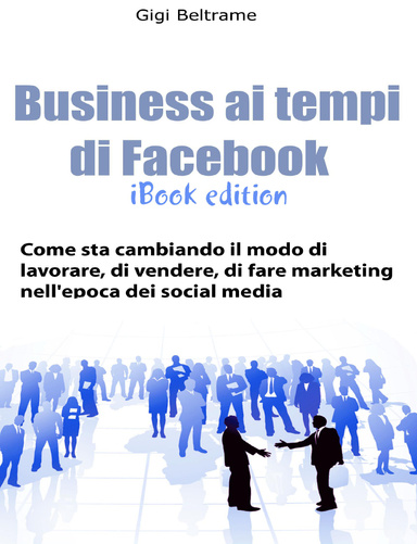 Business ai tempi di Facebook - iBook edition