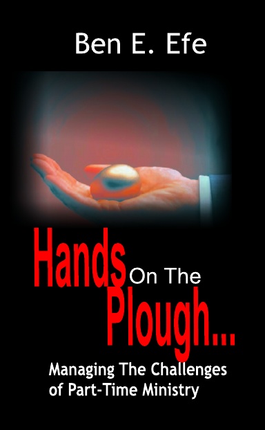 Hands on The Plough... Managing The Challenges of Part-Time Ministry
