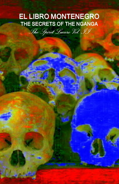 SECRETS OF THE NGANGA - THE SPIRIT LUCERO VOL.II