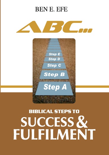 ABC... Biblical Steps To Success & Fulfillment