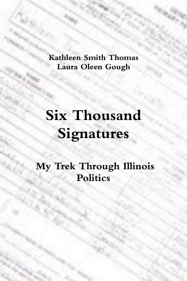 Six Thousand Signatures:  My Trek Through Illinois Politics