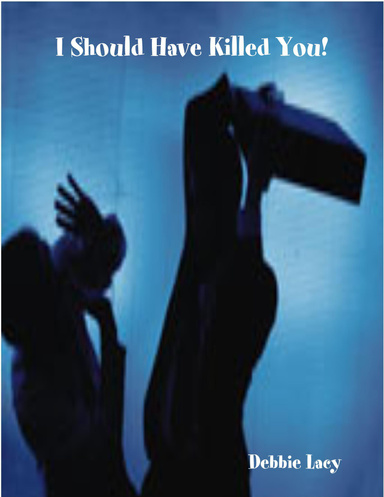 I Should Have Killed You!