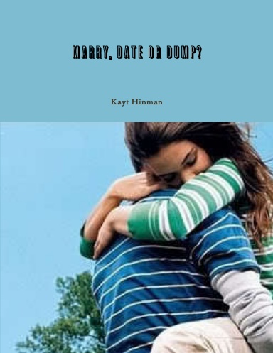Marry, Date or Dump?