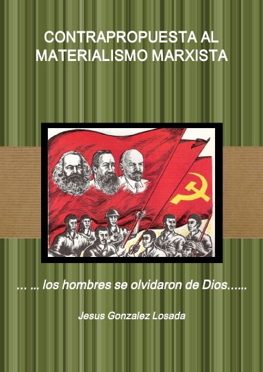CONTRAPROPUESTA AL MATERIALISMO MARXISTA