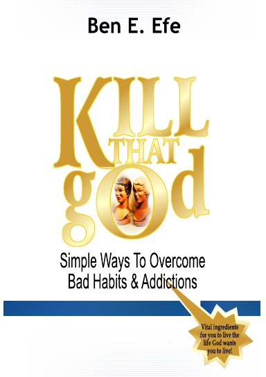 Kill That god (Simple Ways To Overcome Bad Habits & Addictions)