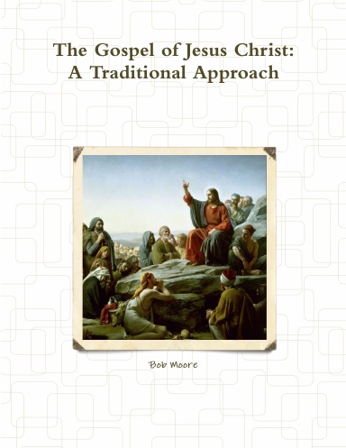 The Gospel of Jesus Christ: A Traditional Approach