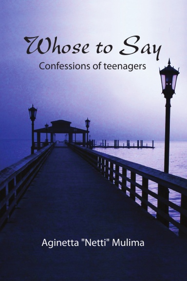 Whose to Say: confessions of teenagers