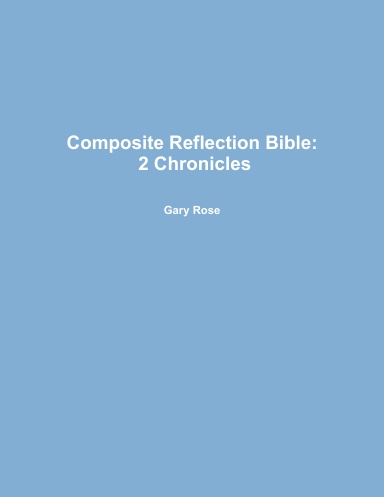 Composite Reflection Bible: 2 Chronicles