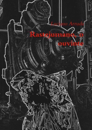 Rastejumano, o ouvinte