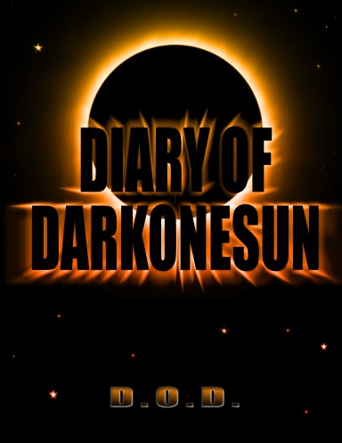 (D.O.D.) Diary Of DarkOneSun