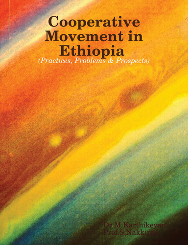 Cooperative Movement in Ethiopia (Practices, Problems & Prospects)