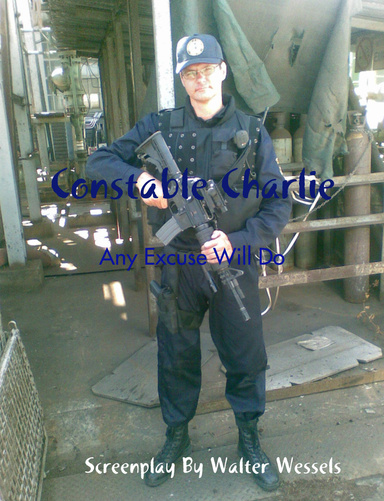 Constable Charlie (Any Excuse Will Do)