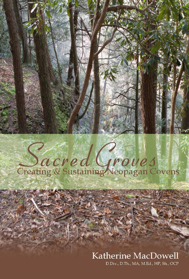Sacred Groves: Creating and Sustaining Neopagan Covens