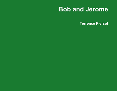 Bob and Jerome