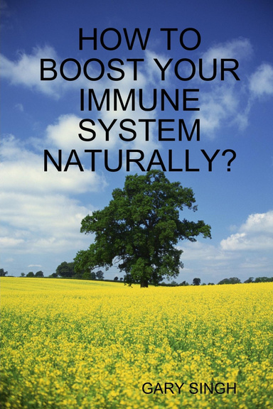 HOW TO BOOST YOUR IMMUNE SYSTEM NATURALLY?