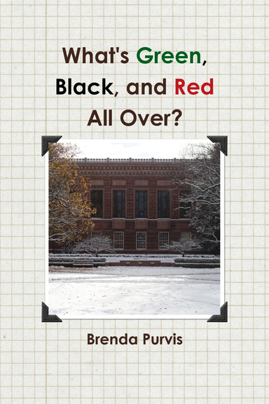 What's Green, Black, and Red All Over?