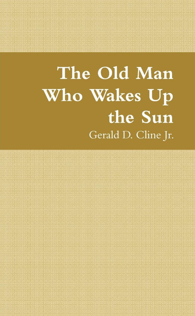 The Old Man Who Wakes Up the Sun