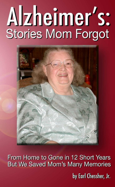 Alzheimer’s: Stories Mom Forgot