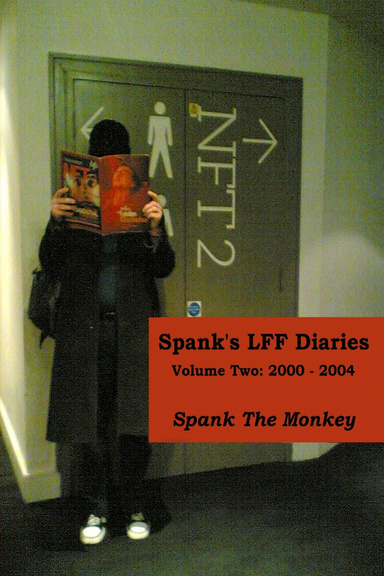 Spank's LFF Diaries Volume Two: 2000-2004 (ebook)