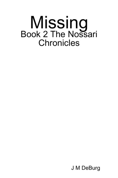 Missing: Book 2 The Nossari Chronicles