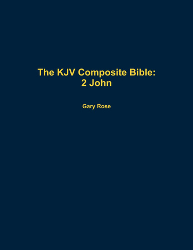 The KJV Composite Bible: 2 John