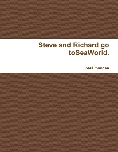Steve and Richard go toSeaWorld.