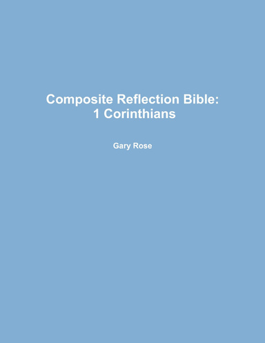 Composite Reflection Bible: 1 Corinthians