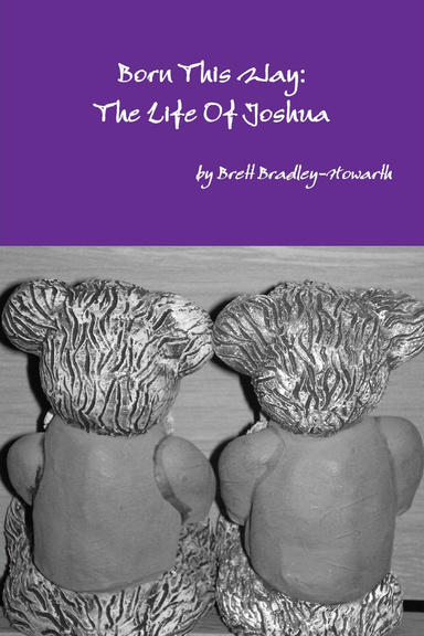 Born This Way: The Life Of Joshua