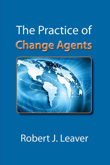 The Practice of Change Agents