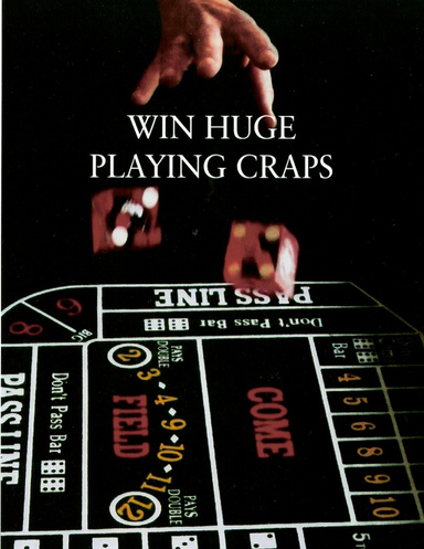 WIN HUGE PLAYING CRAPS