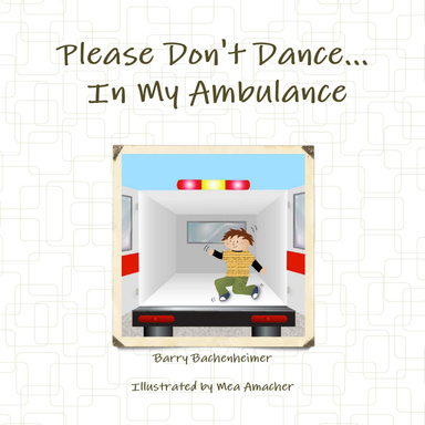 Please Don't Dance In My Ambulance