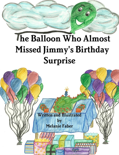 The Balloon Who Almost Missed Jimmy's Birthday Surprise