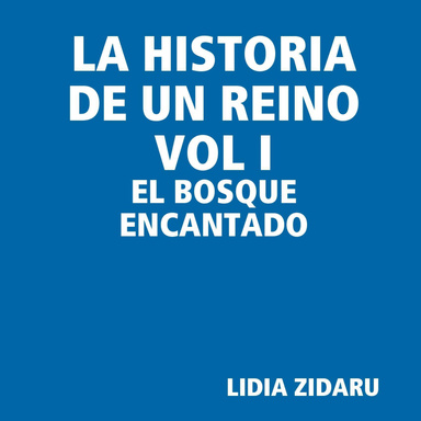 LA HISTORIA DE UN REINO VOL I