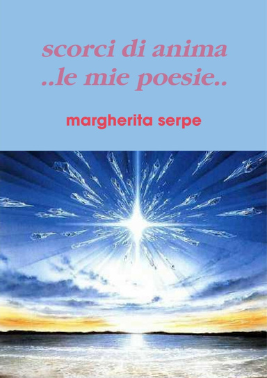scorci di anima..le mie poesie..