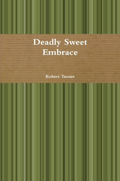 Deadly Sweet Embrace