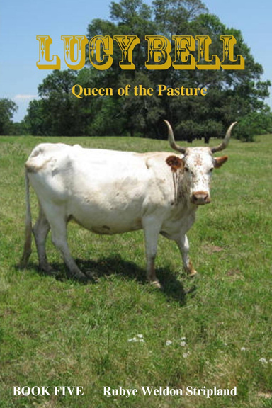 Lucy Bell, Queen of the Pasture, Book Five