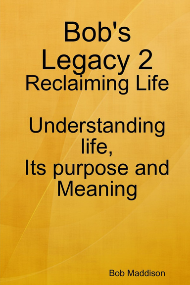Bob's Legacy 2 - Reclaiming Life