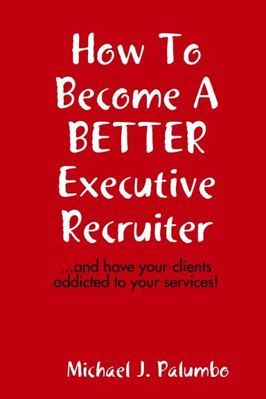 How to become a better executive recruiter...