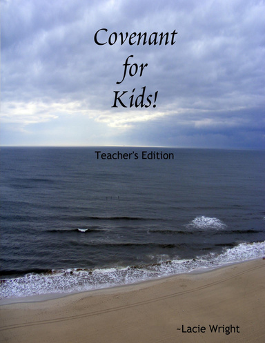 Covenant for Kids! TEACHER'S EDITION