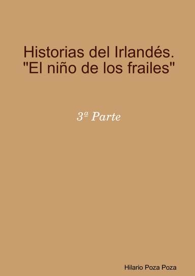 Historias del Irlandés. "El niño de los frailes" 3ª Parte