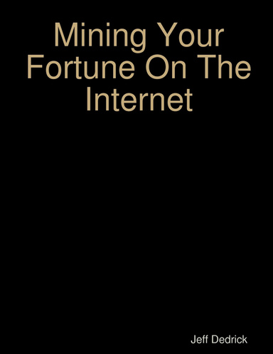 Mining Your Fortune On The Internet