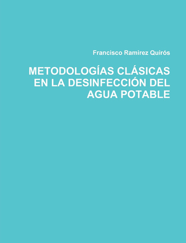 METODOLOGÍAS CLÁSICAS EN LA DESINFECCIÓN DEL AGUA POTABLE