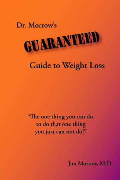 Dr. Morrow's Guaranteed Guide to Weight Loss