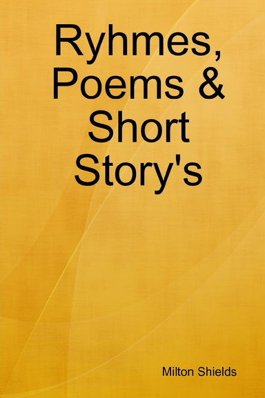 Ryhmes, Poems & Short Story's