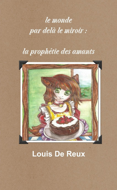 le monde par delà le miroir : la prophétie des amants