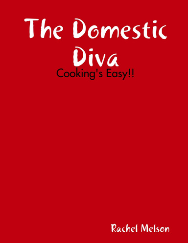The Domestic Diva: Cooking's Easy!!