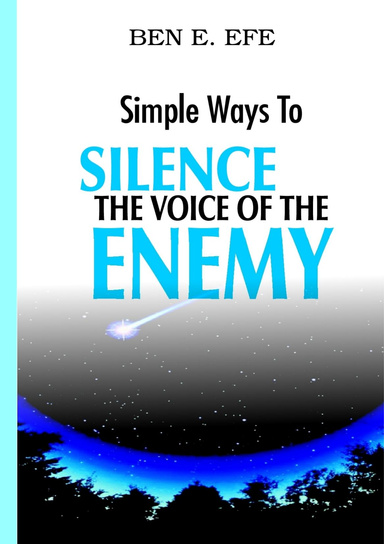 “Simple Ways To Silence The Voice of The Enemy”