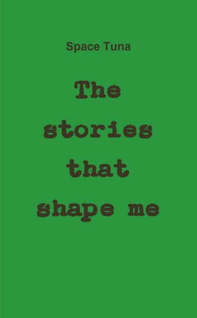 The stories that shape me